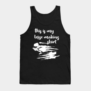 This Is My Lefse Making Shirt Tank Top